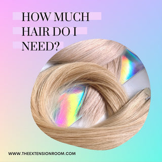 Hair Extensions - How much hair do I need?